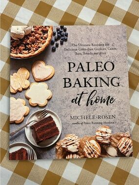 Paleo Baking at Home Cookbook by Michele Rosen